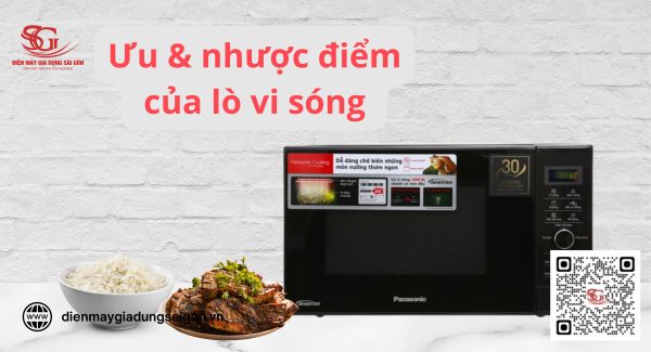 Ưu và nhược điểm của lò vi sóng là gì?