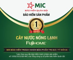 Bảo hiểm trách nhiệm cây nước nóng lạnh Fujihome