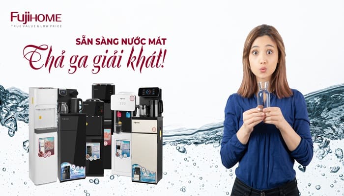 Lợi ích khi sử dụng máy nước nóng lạnh Fujihome