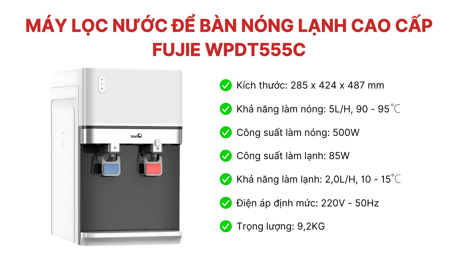 May loc nuoc de ban nong lanh cao cap Fujie WPDT555C