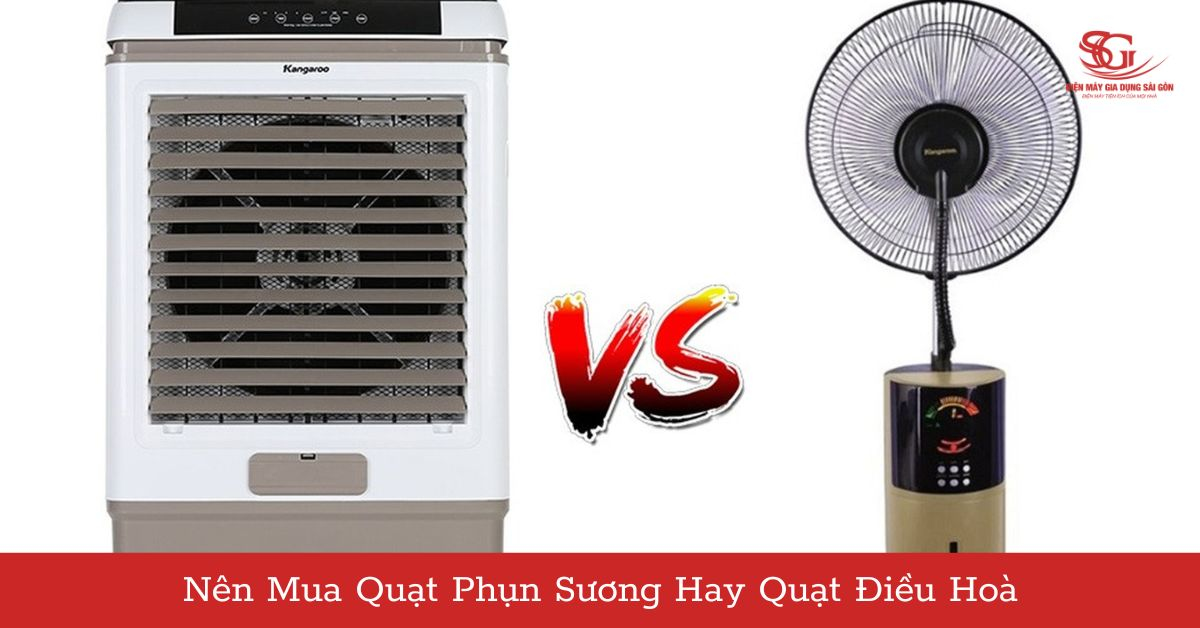 Nên mua quạt phun sương hay điều hòa? ưu nhược điểm từng loại