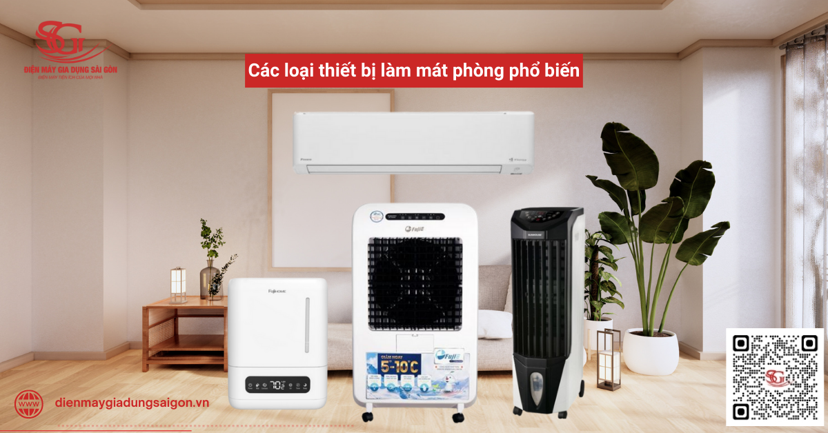 Các loại thiết bị làm mát phòng phổ biến hiện nay