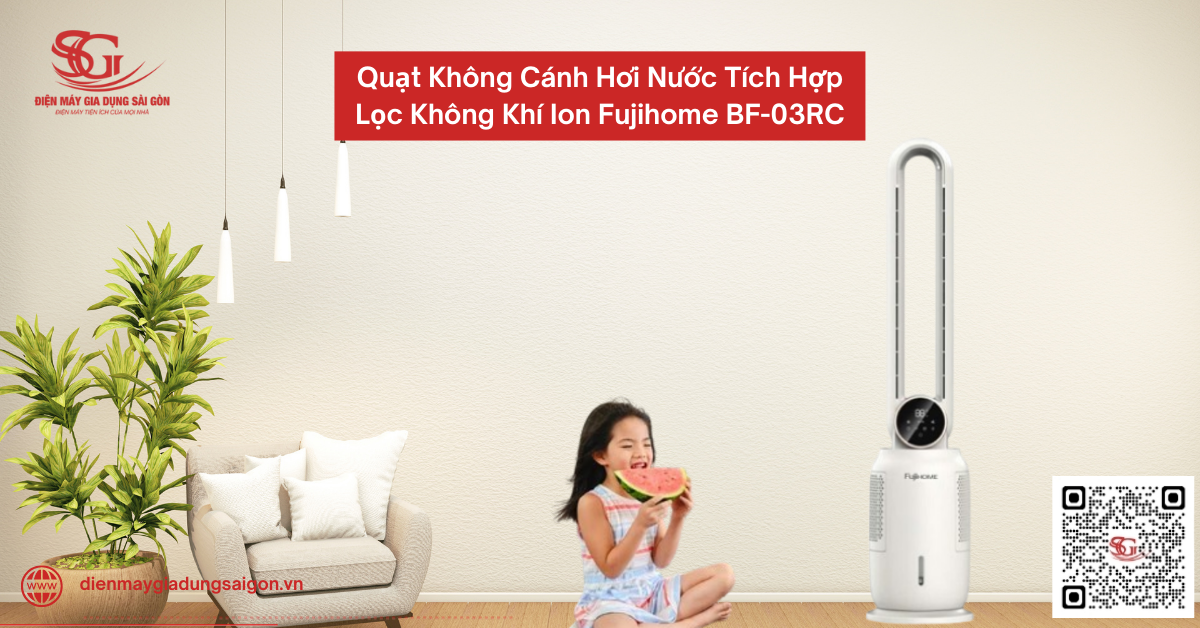 Quạt không cánh hơi nước tích hợp: kinh nghiệm chọn mua và sử dụng hiệu quả