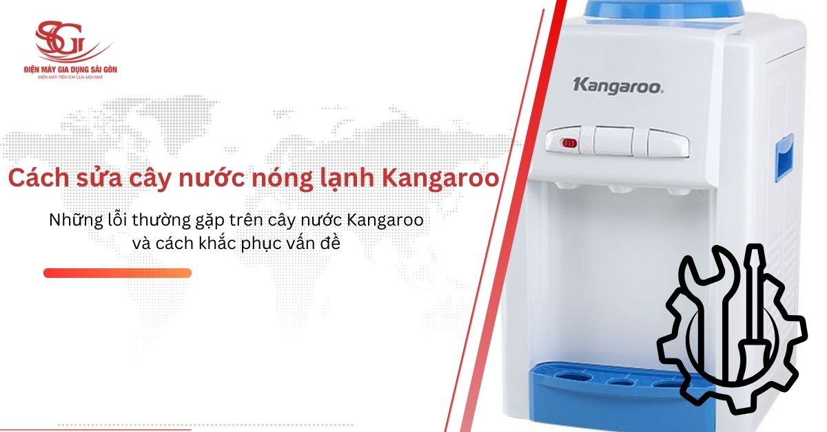 Cách sửa cây nước nóng lạnh Kangaroo HIỆU QUẢ từ A đến Z