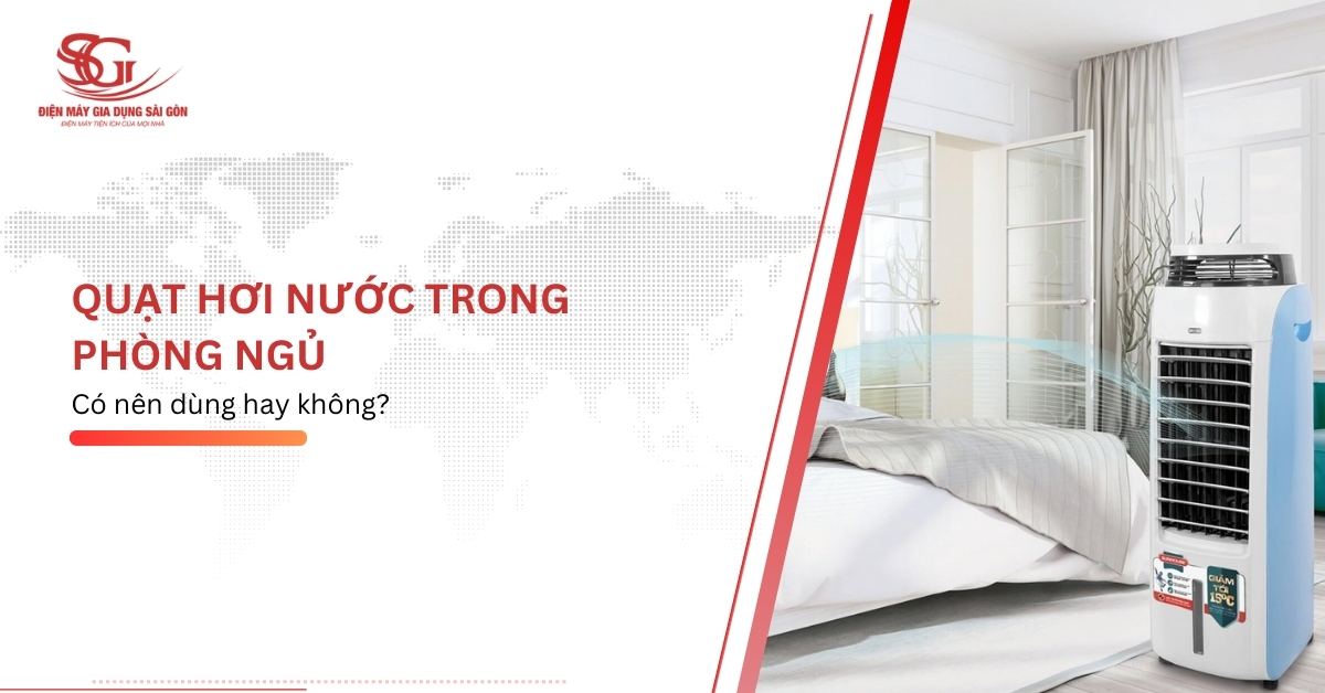 Có nên dùng quạt điều hòa quạt hơi nước trong phòng ngủ nhỏ kín
