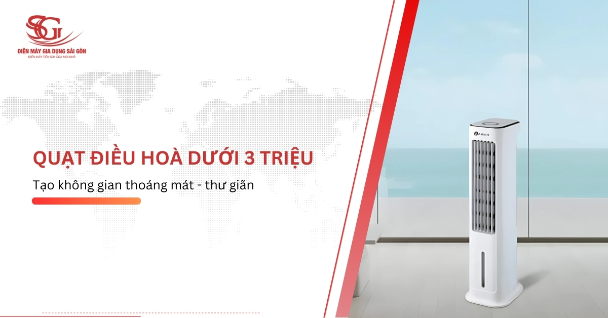 Tổng hợp dòng quạt điều hoà dưới 3 triệu ĐA NĂNG TIỆN LỢI bán chạy hiện nay