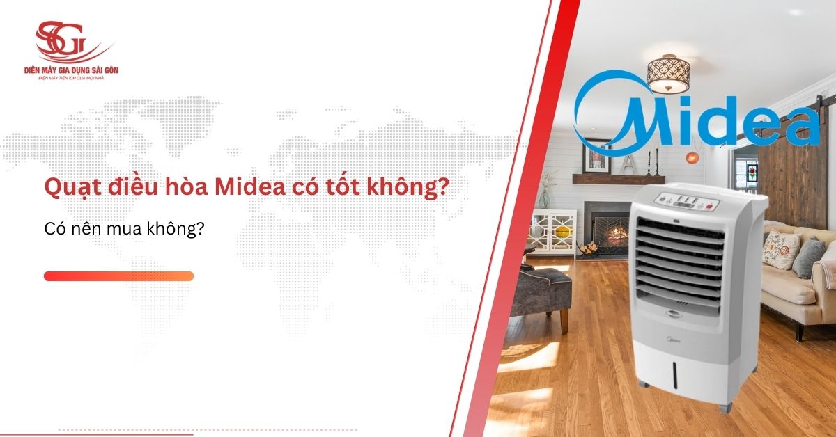 Quạt điều hòa Midea có TỐT không có nên MUA không