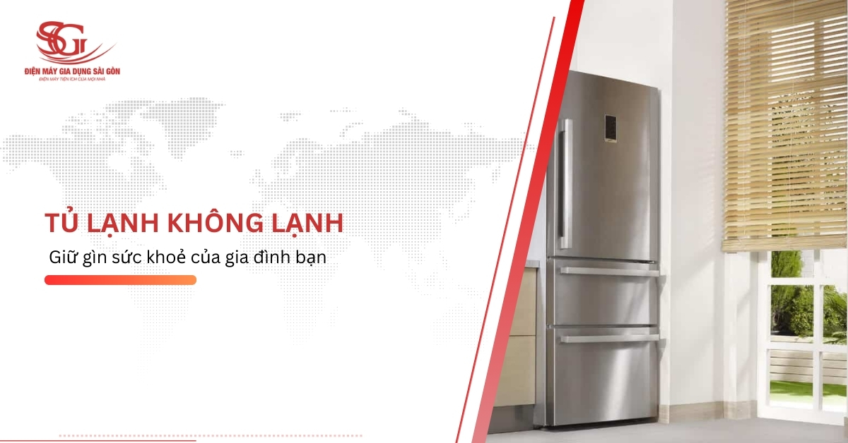 Tủ lạnh không lạnh nguyên nhân thường gặp và cách khắc phục hiệu quả