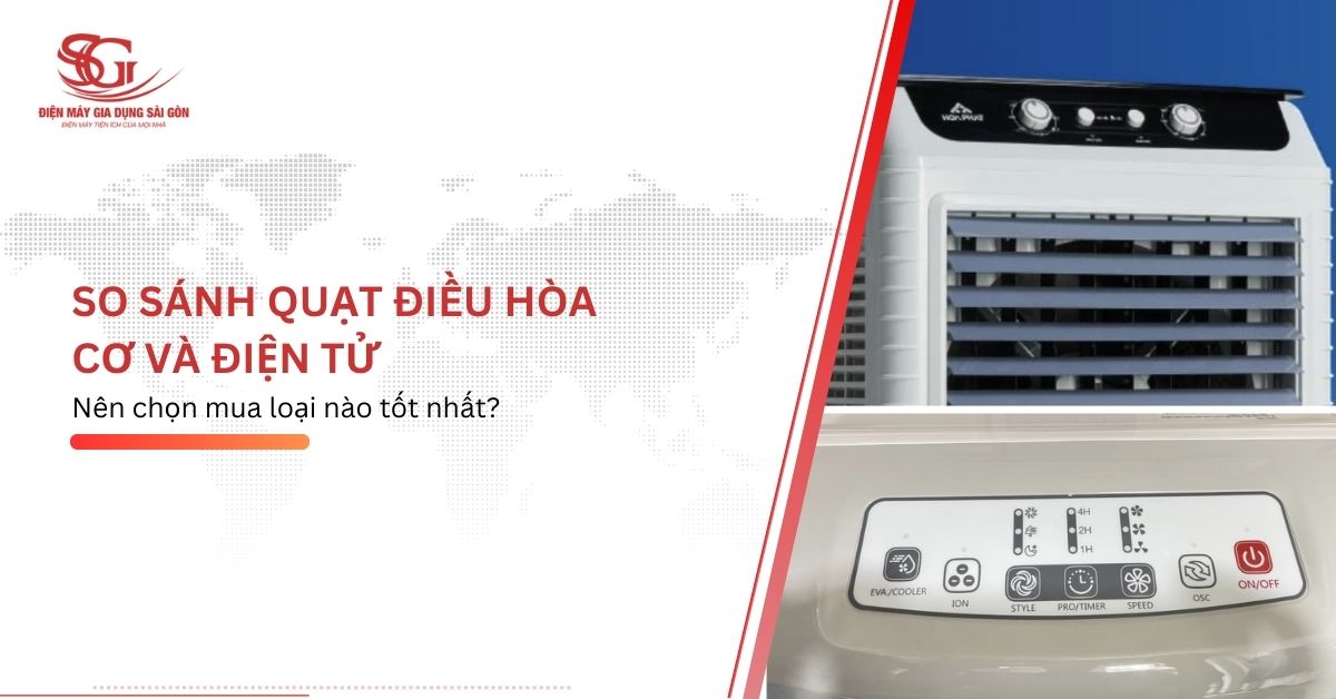So sánh quạt điều hòa cơ và điện tử NÊN mua loại nào TỐT nhất