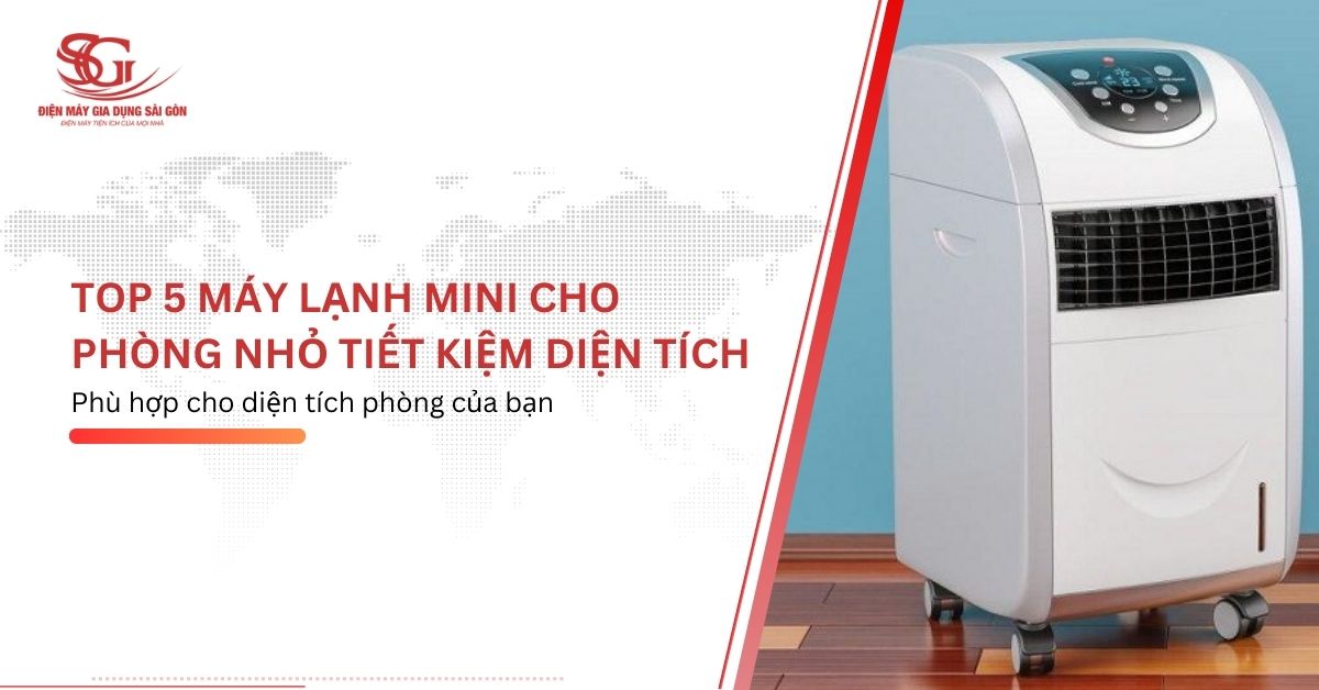 Top 5 máy lạnh mini cho phòng nhỏ TIẾT KIỆM diện tích