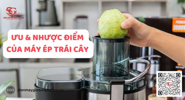 Ưu & nhược điểm của máy ép trái cây