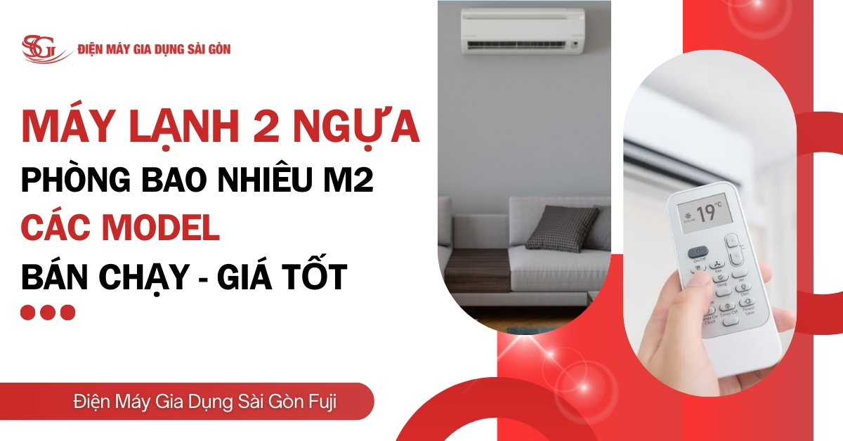 Top 5 mẫu máy lạnh 2 ngựa tiết kiệm điện, làm mát nhanh cho phòng 20 – 30 m2