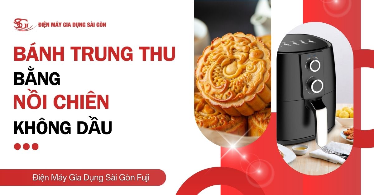 Cách làm bánh trung thu bằng nồi chiên không dầu siêu TIỆN LỢI