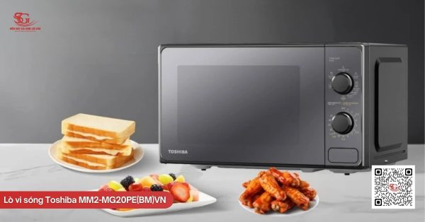 Hướng dẫn sử dụng và bảo trì lò vi sóng Toshiba MM2 MG20PEBMVN để tối ưu hiệu suất