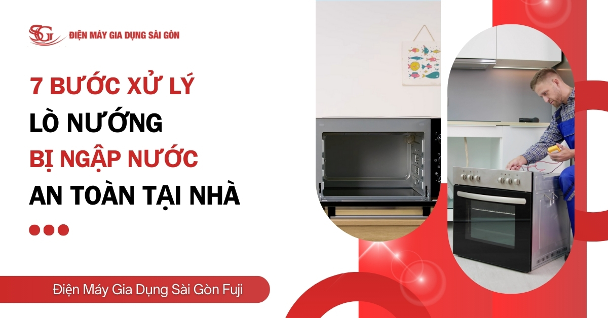 7 bước xử lý lò nướng bị ngập nước AN TOÀN, hiệu quả tại nhà
