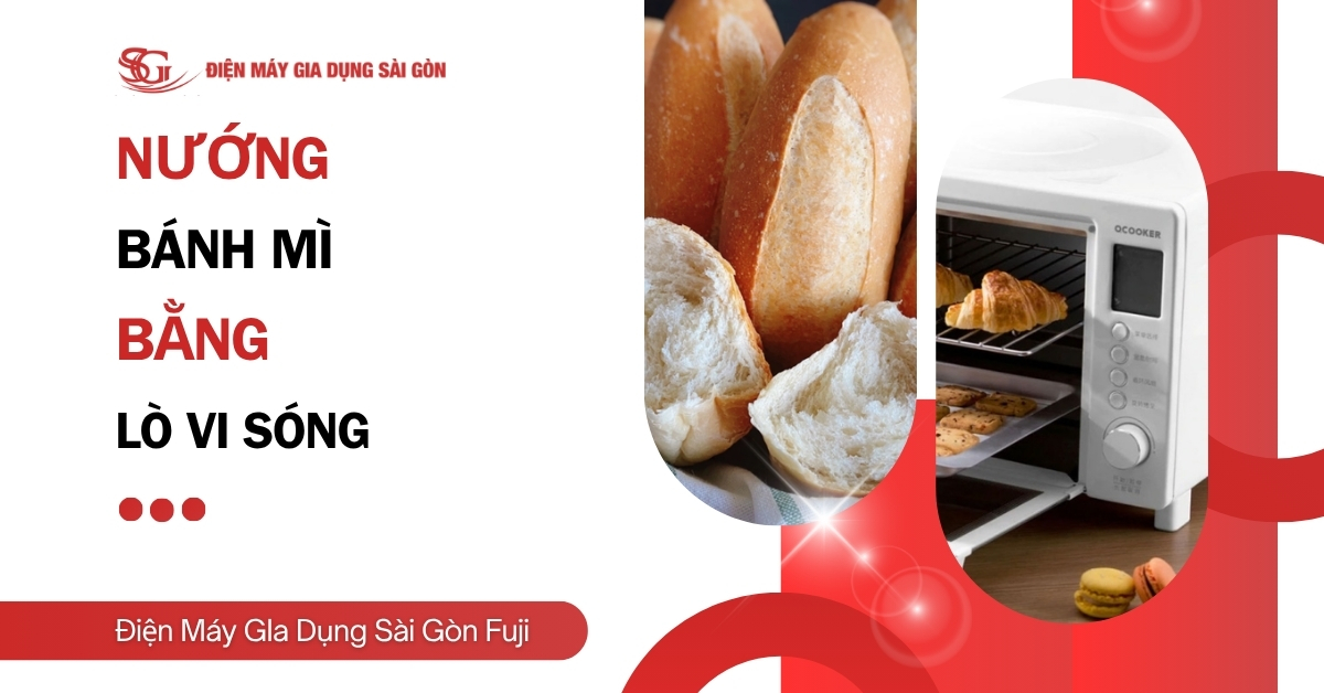 Cách nướng bánh mì bằng lò vi sóng giòn tan, ruột mềm