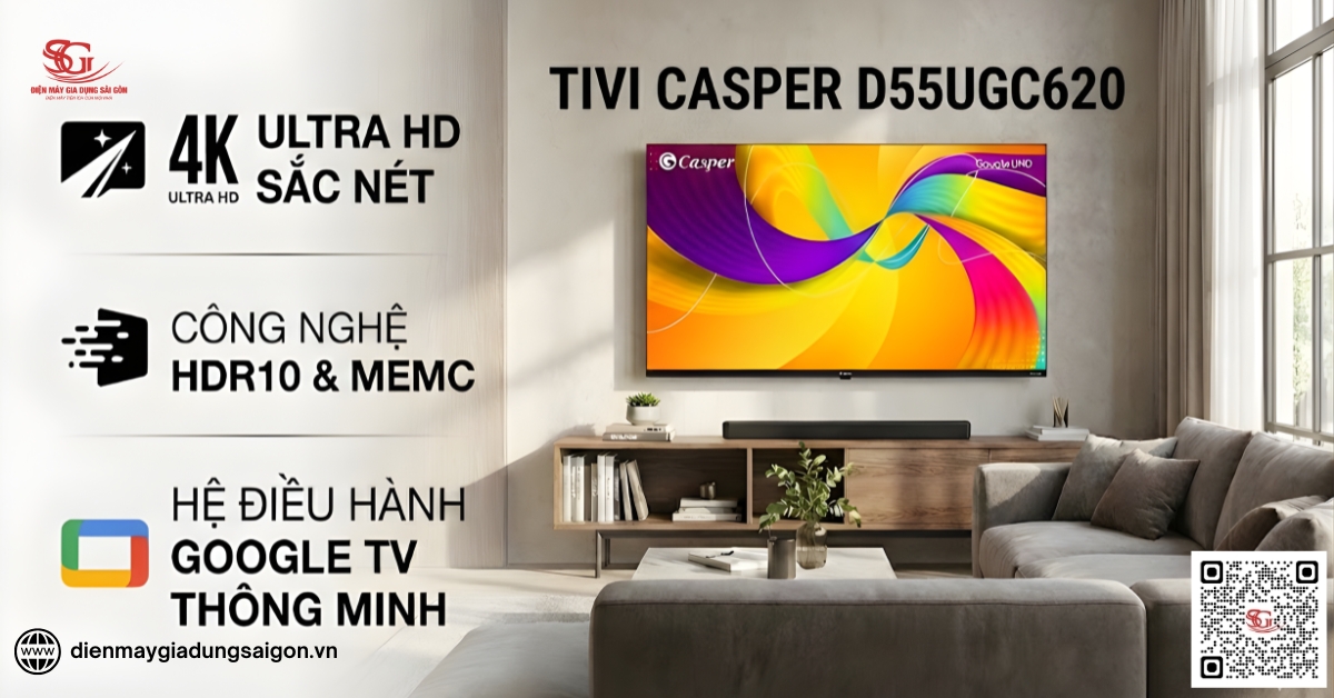 Google Tivi Casper 4K 55 inch D55UGC620 mẫu tivi Casper được đánh giá tốt nhất năm 2026