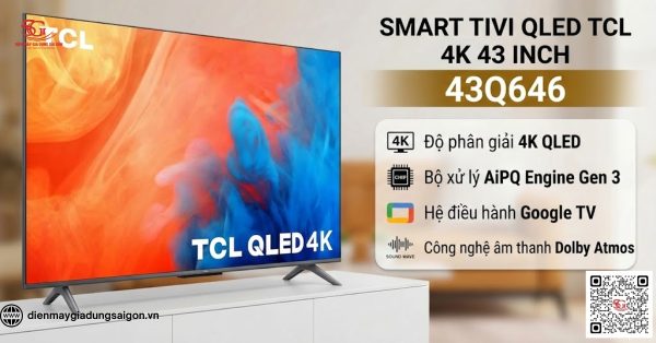 Google Tivi QLED TCL 4K 43 inch 43Q646