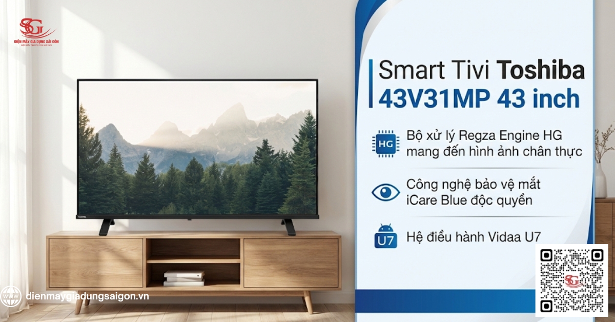 Smart Tivi Toshiba Full HD 43 Inch: kinh nghiệm chọn mua và sử dụng hiệu quả
