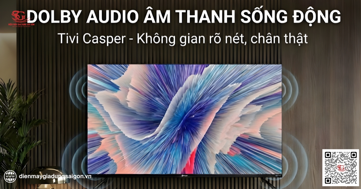 Tivi Casper có tốt không về chất lượng âm thanh với Dolby Audio