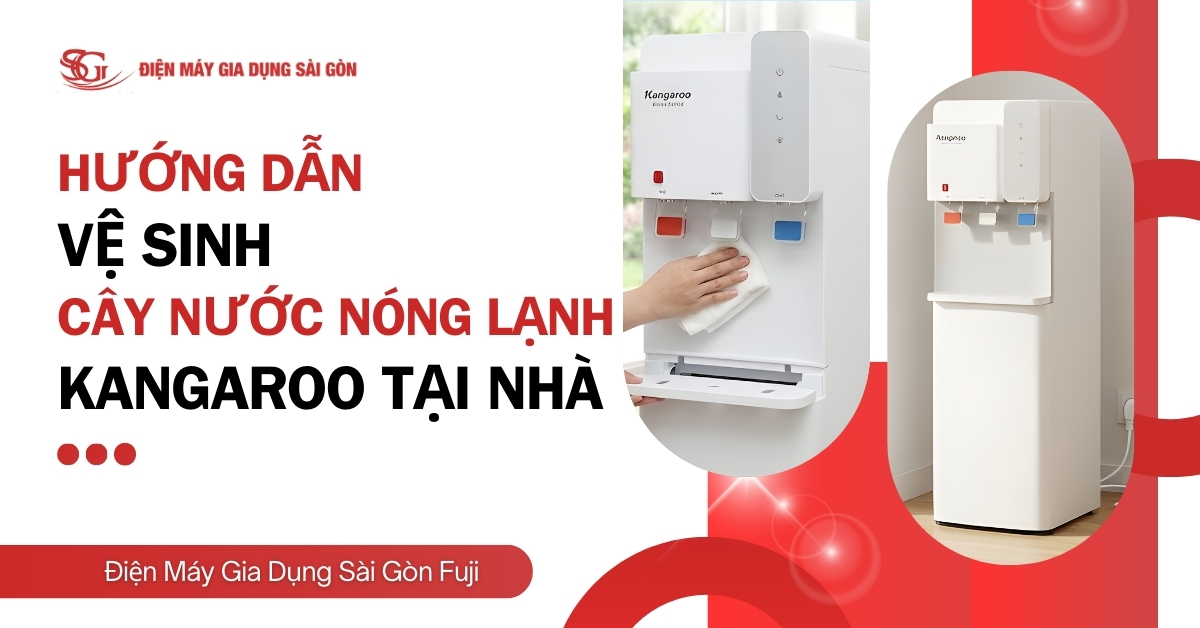 Hướng dẫn cách vệ sinh cây nước nóng lạnh Kangaroo tại nhà chi tiết