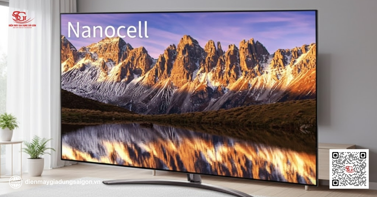 So sánh tivi NanoCell và QLED. Tivi NanoCell là gì?