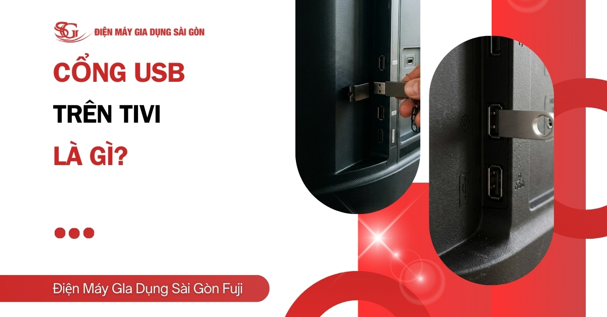 Cổng USB trên tivi là gì? Phân loại và hướng dẫn kết nối