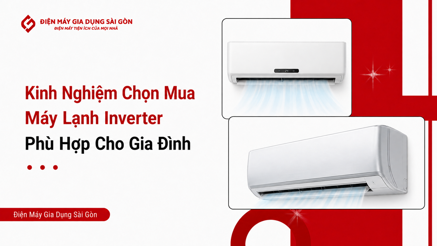 Kinh nghiệm chọn mua máy lạnh Inverter phù hợp cho gia đình