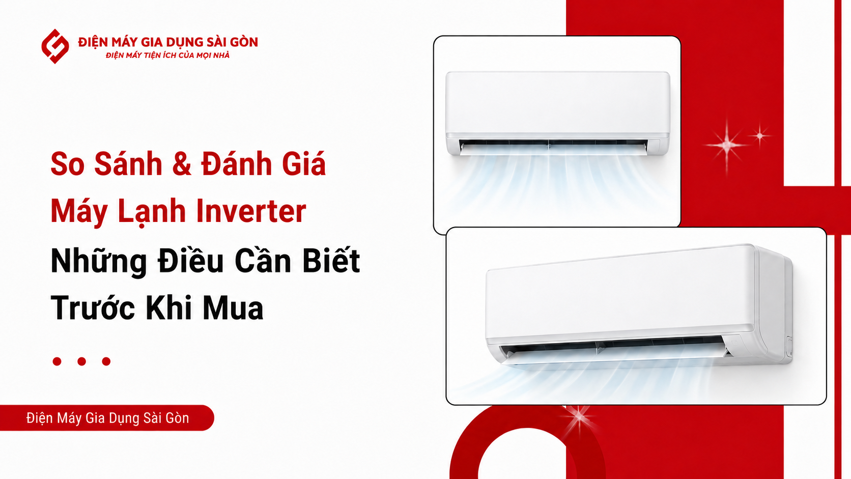 So sánh và đánh giá Máy lạnh Inverter: Những điều cần biết trước khi mua