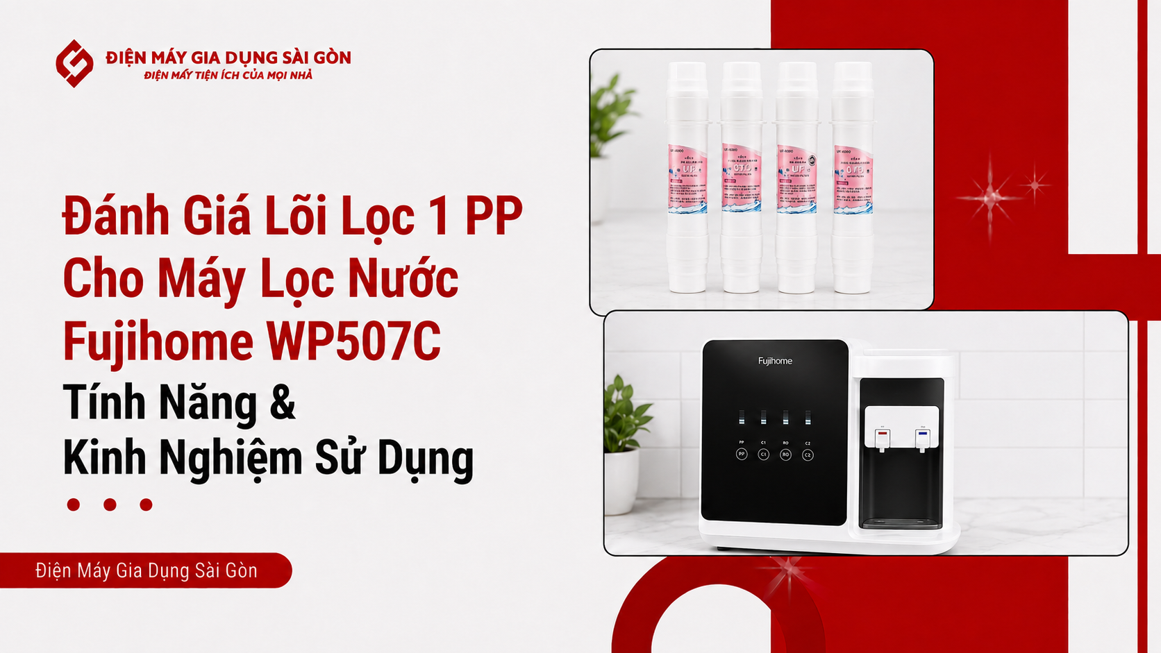 Đánh giá Lõi lọc 1 PP dành cho máy lọc nước Fujihome WP507C: Tính năng và kinh nghiệm sử dụng