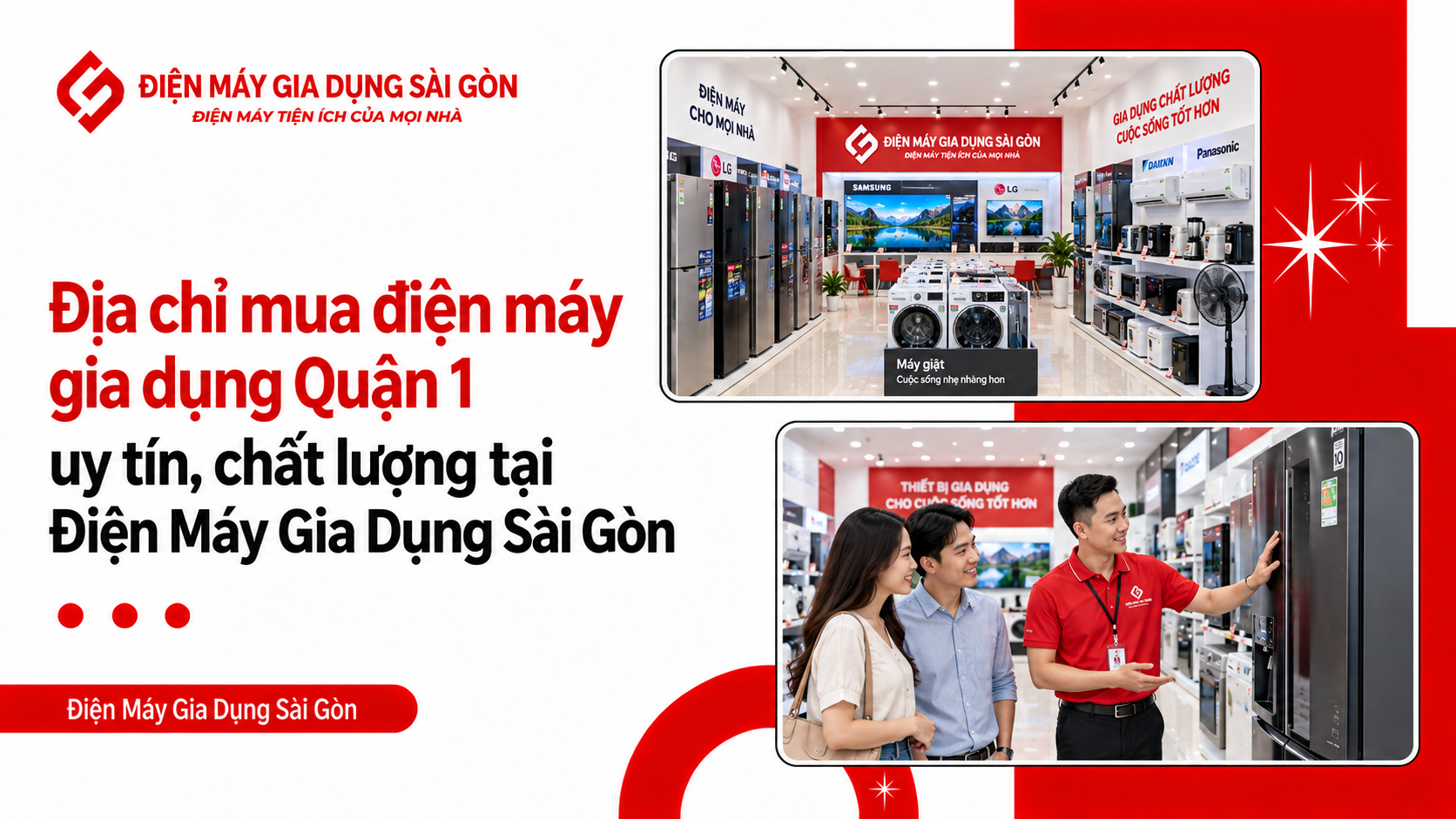 Địa chỉ mua điện máy gia dụng Quận 1 uy tín, chất lượng tại Điện Máy Gia Dụng Sài Gòn