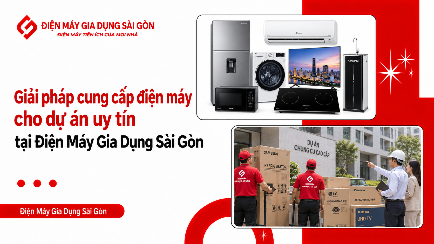 Giải pháp cung cấp điện máy cho dự án uy tín tại Điện Máy Gia Dụng Sài Gòn