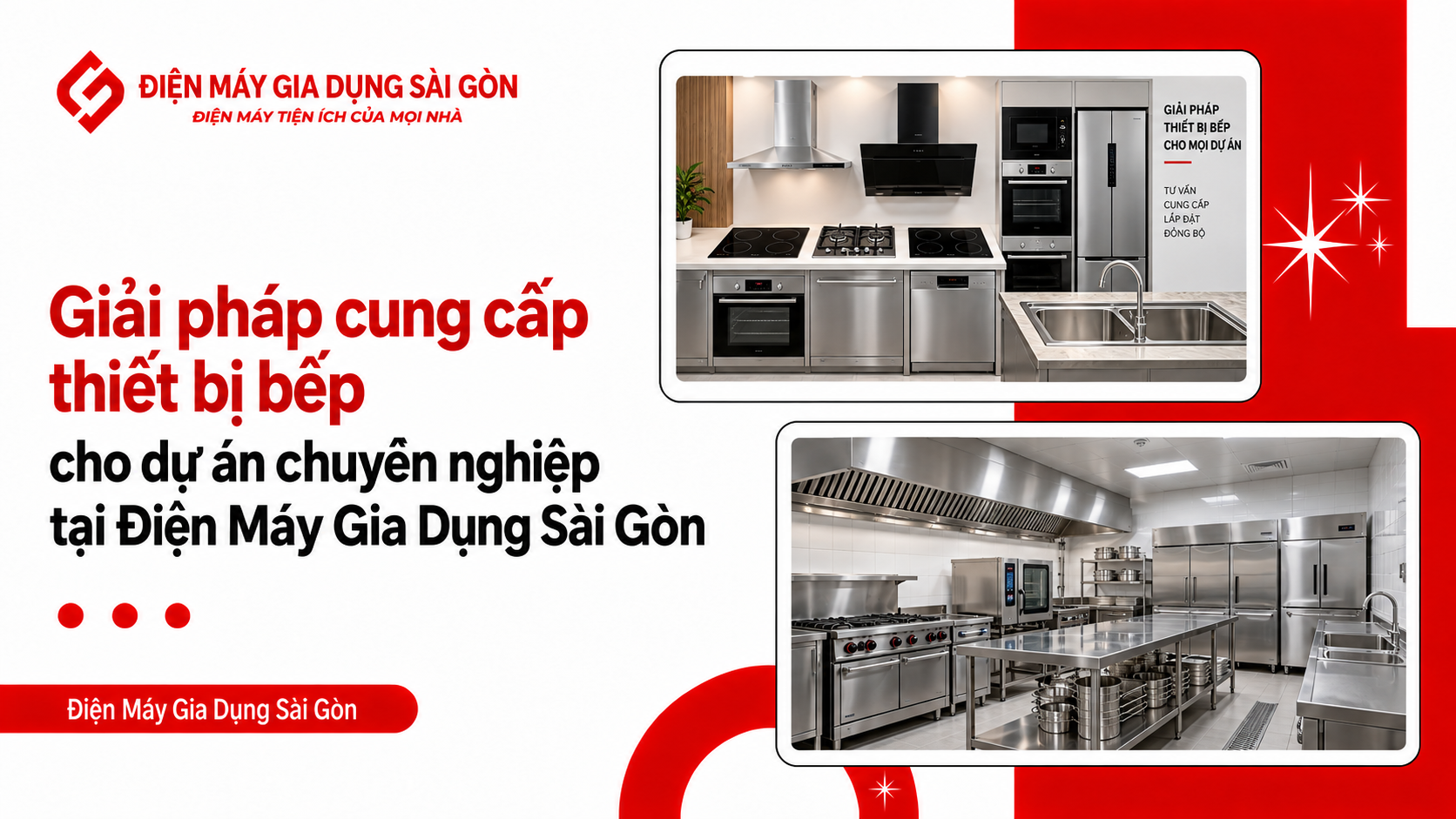 Giải pháp cung cấp thiết bị bếp cho dự án chuyên nghiệp tại Điện Máy Gia Dụng Sài Gòn