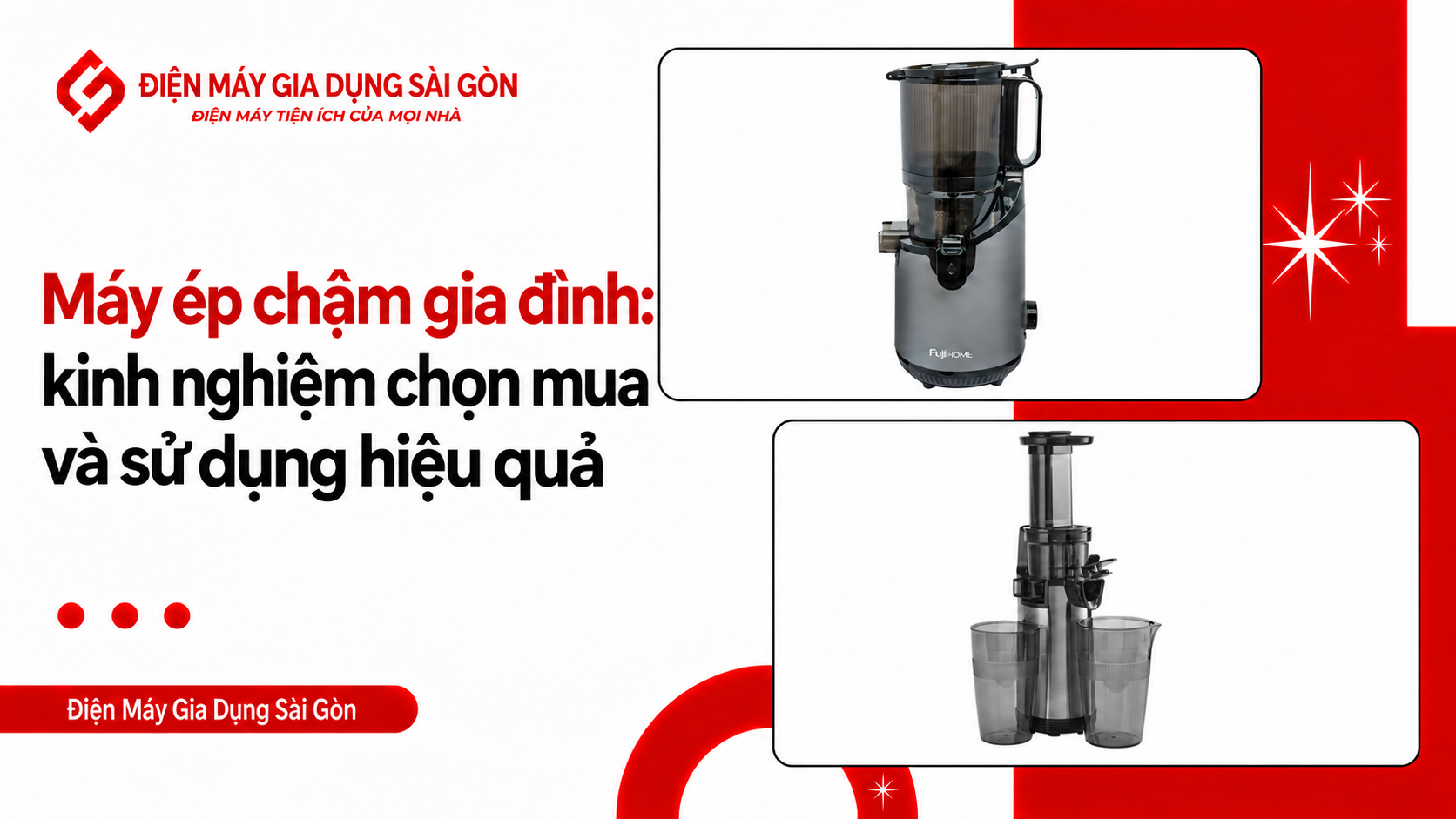 Máy ép chậm gia đình: kinh nghiệm chọn mua và sử dụng hiệu quả