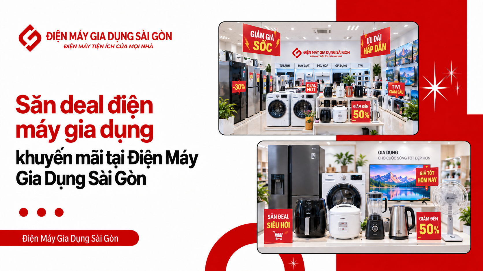 Săn deal điện máy gia dụng khuyến mãi tại Điện Máy Gia Dụng Sài Gòn