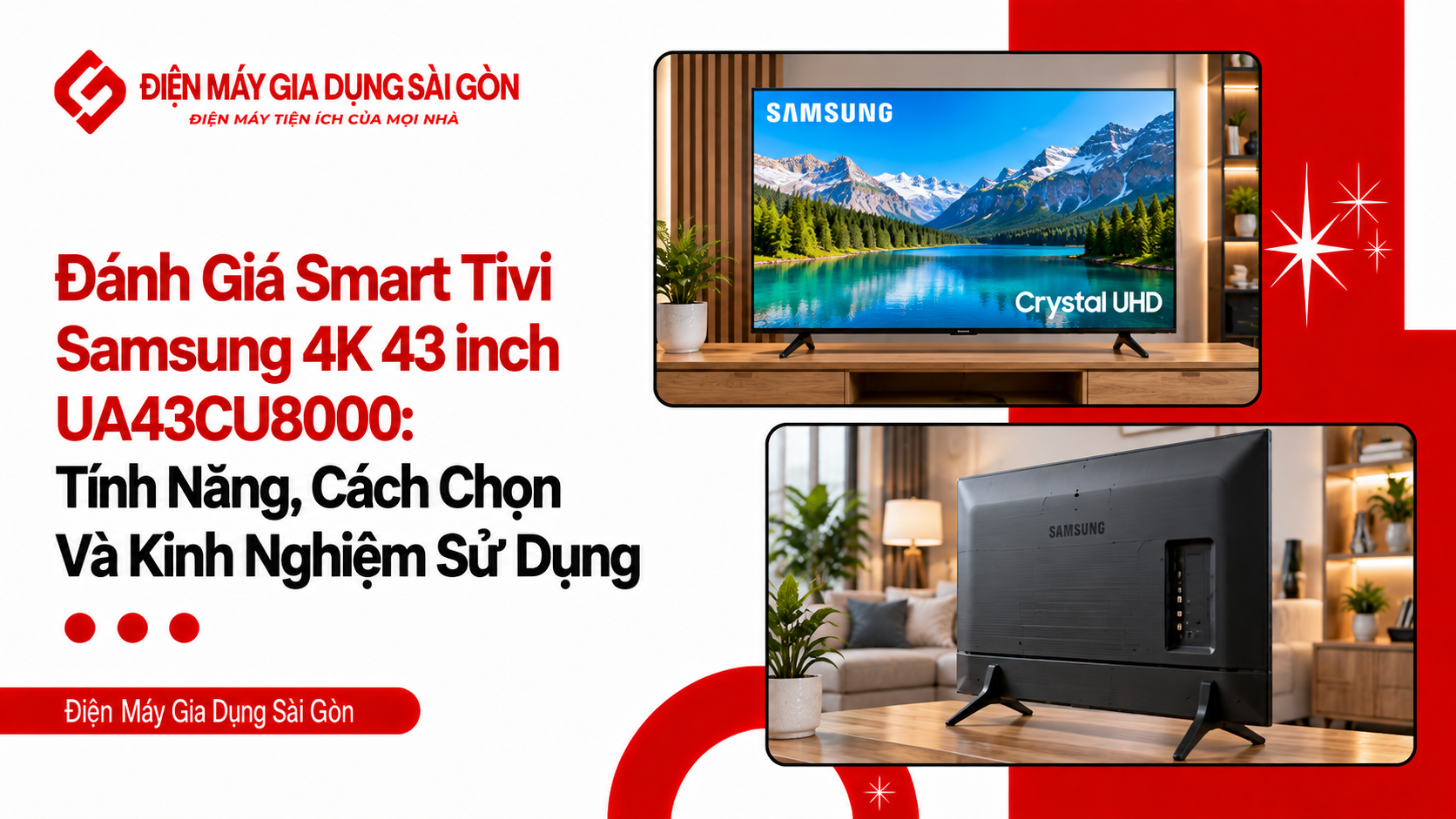 Đánh Giá Smart Tivi Samsung 4K 43 inch UA43CU8000: Tính Năng, Cách Chọn Và Kinh Nghiệm Sử Dụng