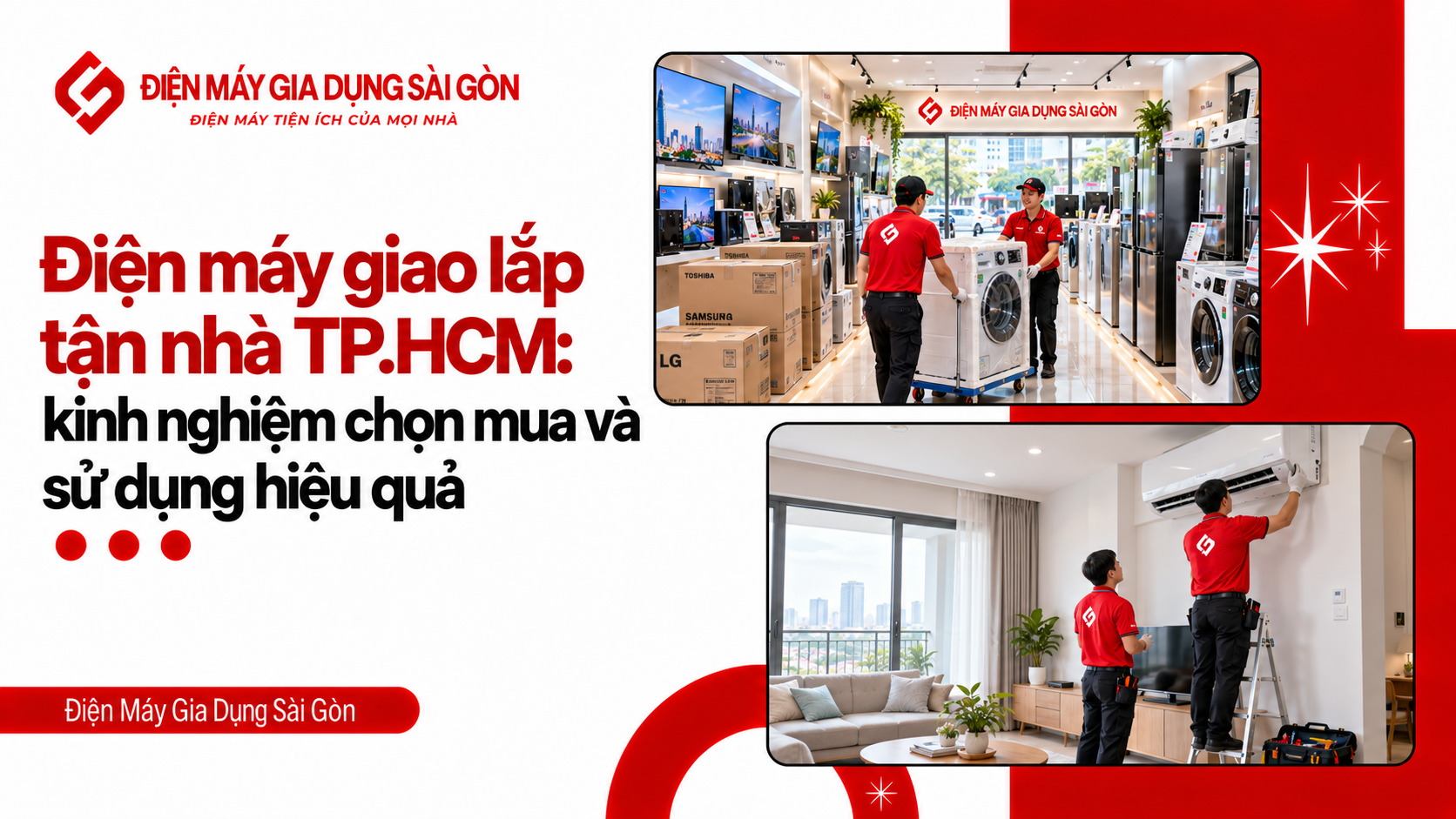 Điện máy giao lắp tận nhà TP.HCM: kinh nghiệm chọn mua và sử dụng hiệu quả