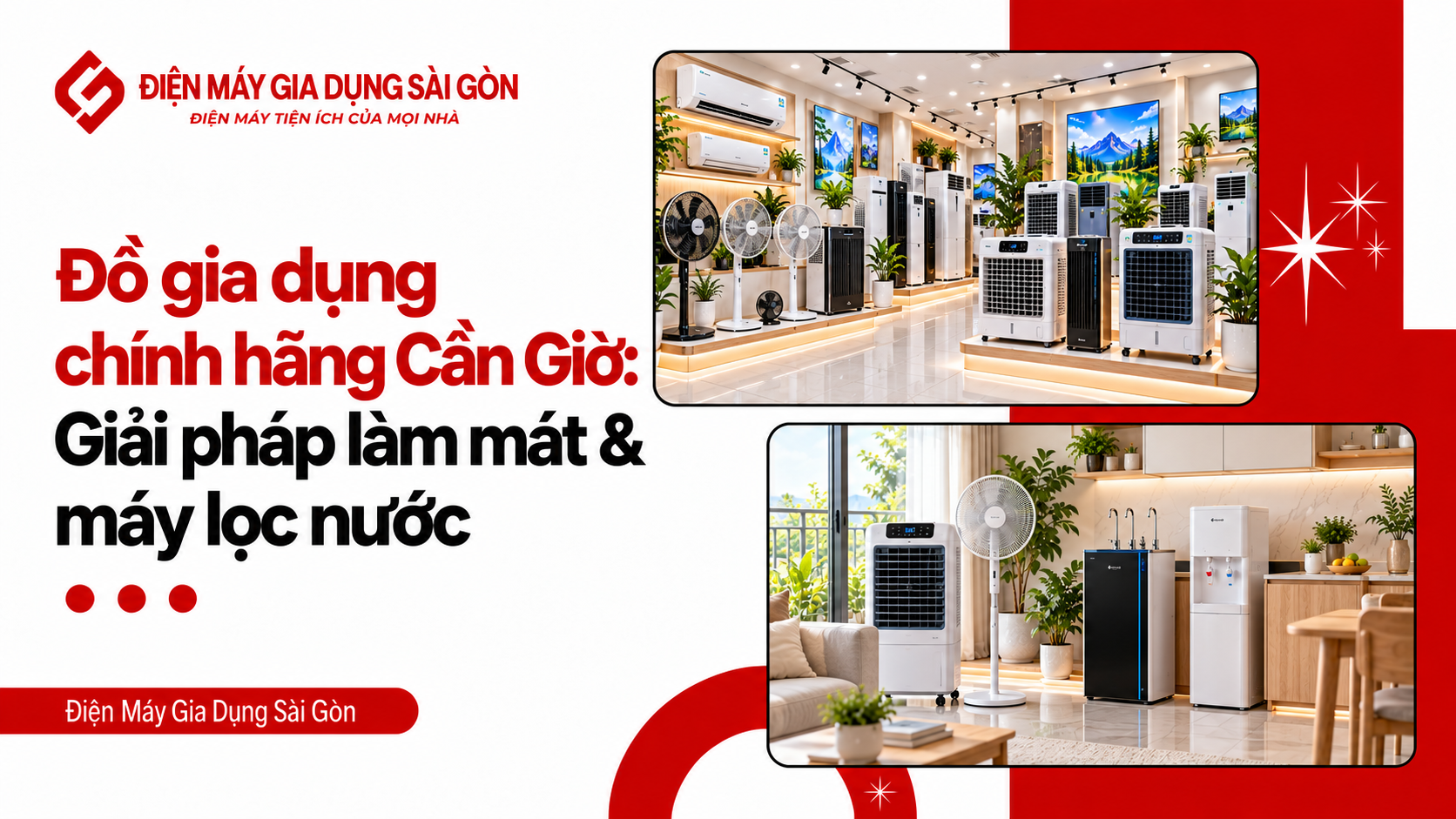 Đồ gia dụng chính hãng Cần Giờ giải pháp làm mát và máy lọc nước