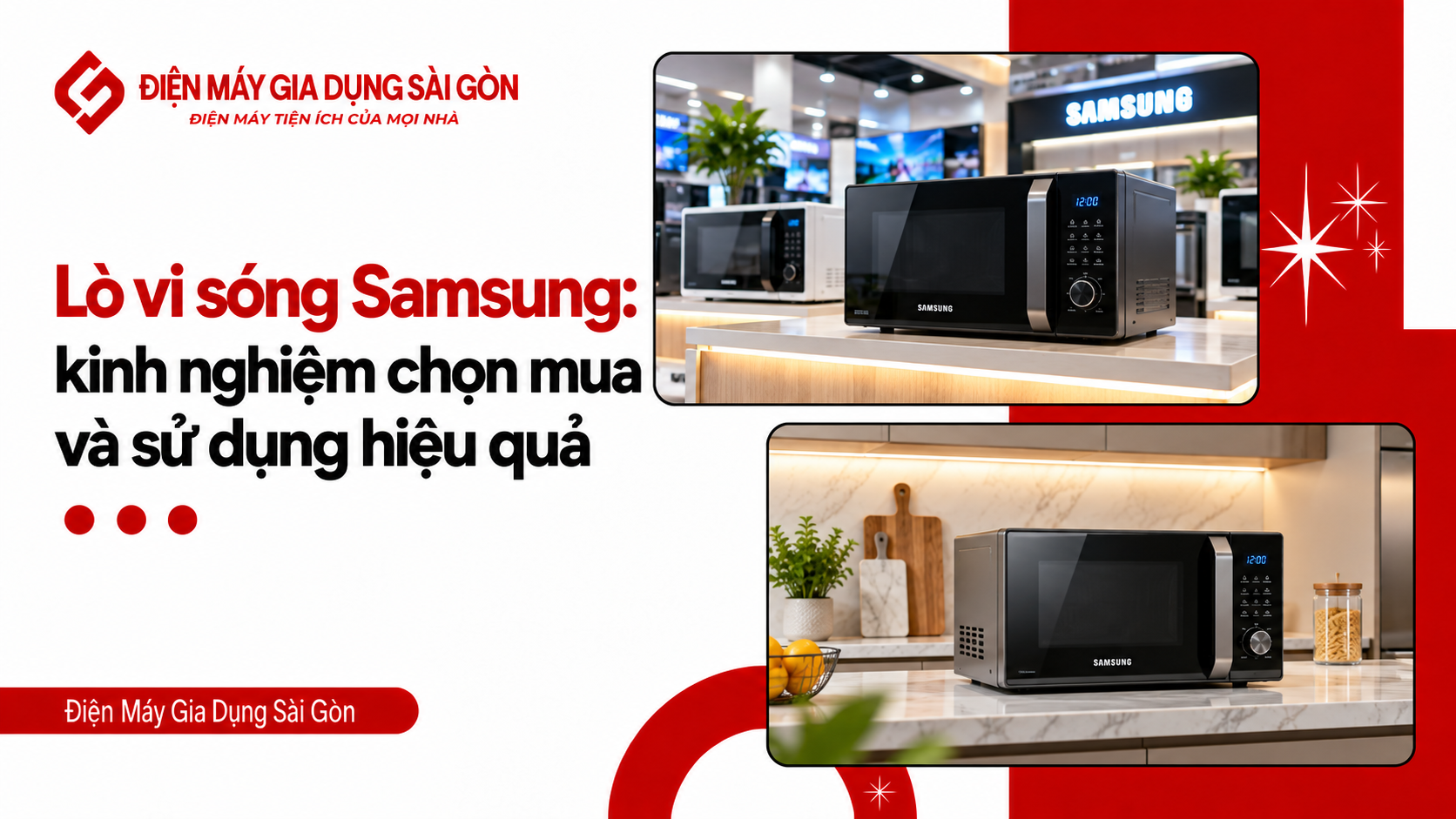 Lò vi sóng samsung: kinh nghiệm chọn mua và sử dụng hiệu quả