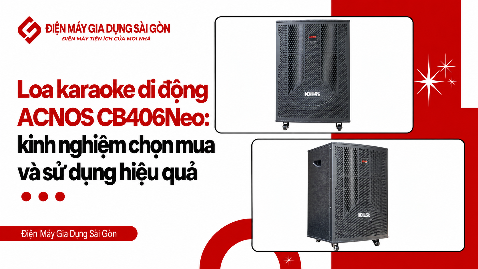 Loa karaoke di động ACNOS CB406Neo kinh nghiệm chọn mua và sử dụng hiệu quả
