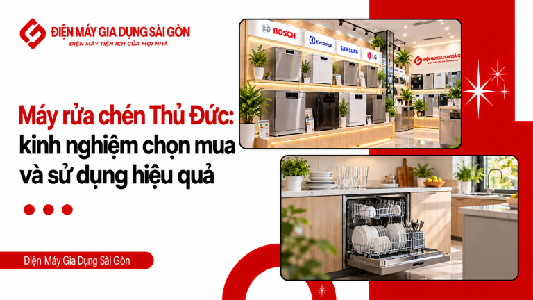 Máy rửa chén thủ đức: kinh nghiệm chọn mua và sử dụng hiệu quả